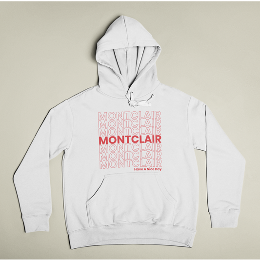 Montclair Have a Nice Day Hoodie